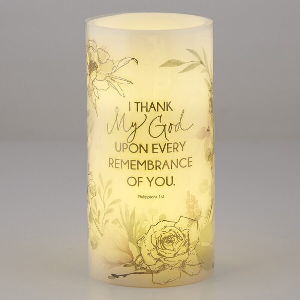 A candle that has the words " i thank my god for every remembrance of you ".