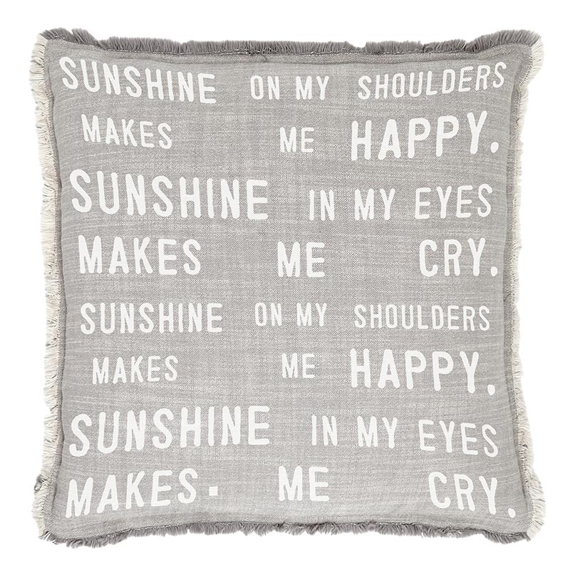 A pillow with the words " sunshine on my shoulders makes me happy ".