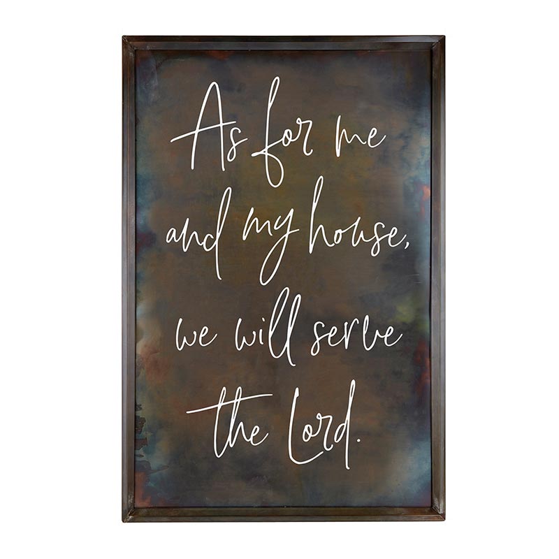 A metal sign with the words as for me and my house, we will serve the lord.