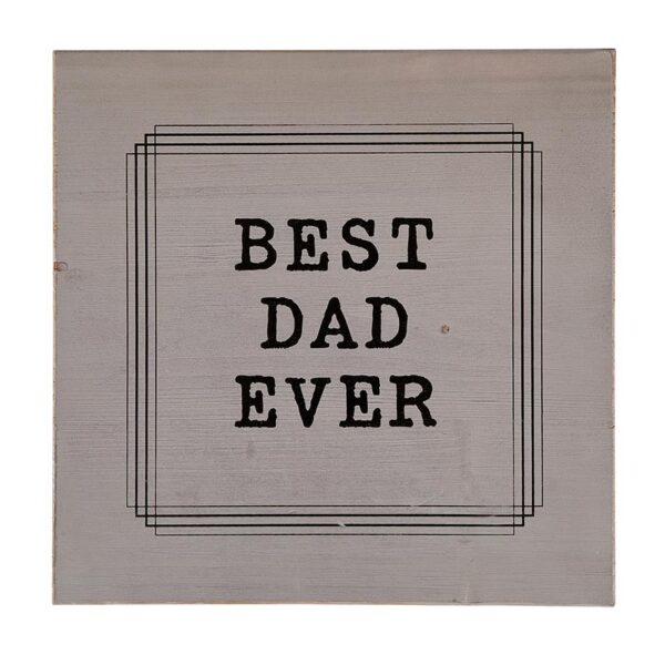 A wooden plaque with the words " best dad ever ".