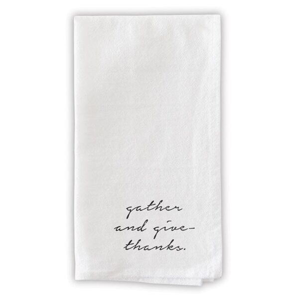 A white towel with the words " gather and give-thanks ".