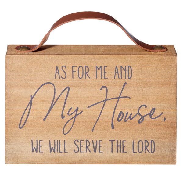 A wooden sign with the words " as for me and my house, we will serve the lord ".