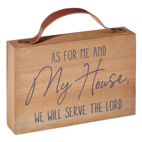 A wooden box with the words " as for me and my house, we will serve the lord ".