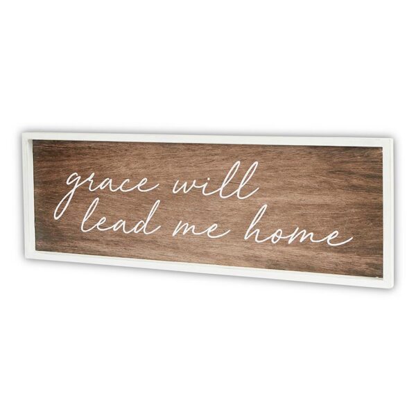 A wooden sign that says grace will lend me home.