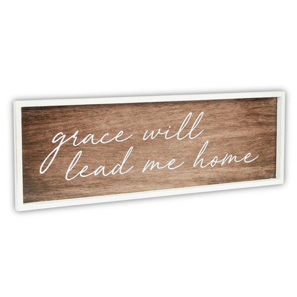 A wooden sign that says grace will lend me home.